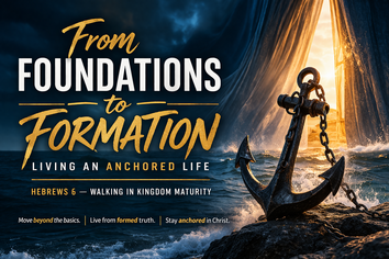 Moving Beyond: Living an Anchored Life- Hebrews 6